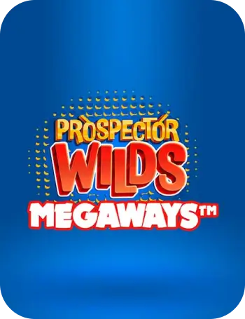 Prospector Wilds Megaways