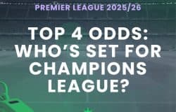 Premier League Top 4 Odds & Predictions