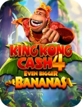 King Kong Cash 4 Even Bigger Bananas