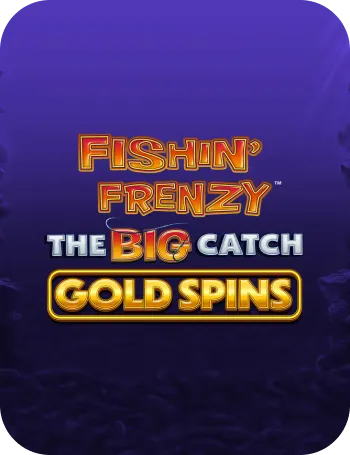 Fishin' Frenzy The Big Catch Gold Spins